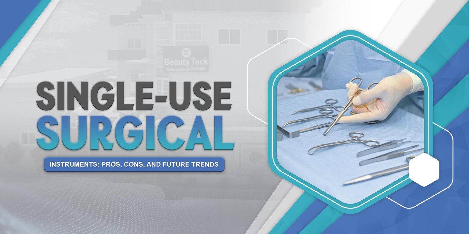 Single-Use Surgical Instruments: Pros, Cons, and Future Trends.
